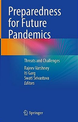 Preparedness For Future Pandemics: Threats And Challenges-..