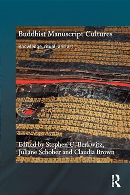 Buddhist Manuscript Cultures: Knowledge, Ritual, And Art-..
