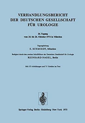 Verhandlungsbericht Der Deutschen Gesellschaft Für Urologie: Tagung Vom 24. Bis 26. Oktober 1974 In München-..