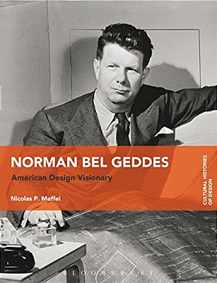 Norman Bel Geddes: American Design Visionary-..