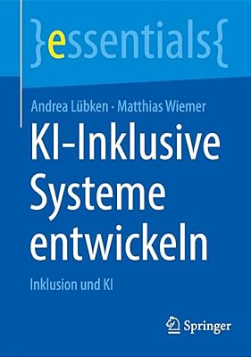 Ki-Inklusive Systeme Entwickeln: Inklusion Und Ki-..