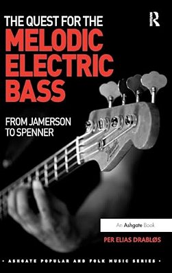 The Quest For The Melodic Electric Bass: From Jamerson To Spenner-..