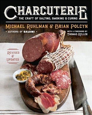 Charcuterie: The Craft Of Salting, Smoking, And Curing-..