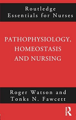 Pathophysiology, Homeostasis And Nursing-..