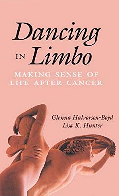 Dancing In Limbo: Making Sense Of Life After Cancer-..