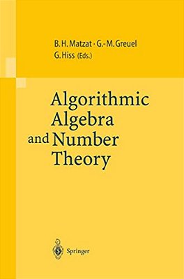 Algorithmic Algebra And Number Theory: Selected Papers From A Conference Held At The University Of Heidelberg In October 1997-..