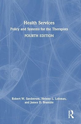 Health Services: Policy And Systems For The Therapists-..