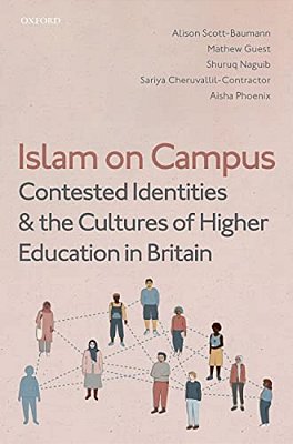 Islam On Campus: Contested Identities And The Cultures Of Higher Education In Britain-..
