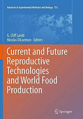 Current And Future Reproductive Technologies And World Food Production-..