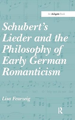 Schubert's Lieder And The Philosophy Of Early German Romanticism-..