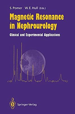 Magnetic Resonance In Nephrourology: Clinical And Experimental Applications-..