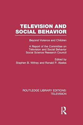 Television And Social Behavior: Beyond Violence And Children/a Report Of The Committee On Television And Social Behavior, Social Science Research Co-..