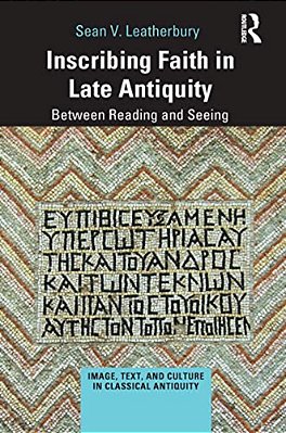 Inscribing Faith In Late Antiquity: Between Reading And Seeing-..