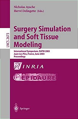 Surgery Simulation And Soft Tissue Modeling: International Symposium, Is4tm 2003. Juan-Les-pins, France, June 12-13, 2003, Proceedings-..