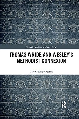 Thomas Wride And Wesley's Methodist Connexion-..