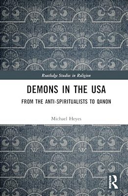 Demons In The USA: From The Anti-Spiritualists To Qanon-..