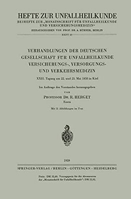 Verhandlungen Der Deutschen Gesellschaft Für Unfallheilkunde Versicherungs-, Versorgungs- Und Verkehrsmedizin: XXII. Tagung Am 22. Und 23. Mai 1958 In-..