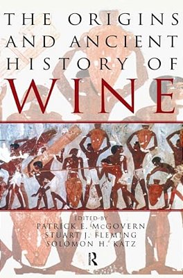 The Origins And Ancient History Of Wine: Food And Nutrition In History And Antropology-..