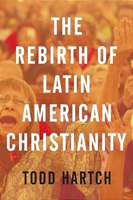 Rebirth Of Latin American Christianity-..