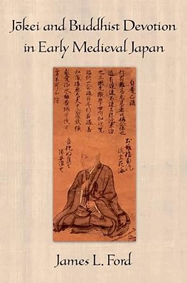 Jokei And Buddhist Devotion In Early Medieval Japan-..