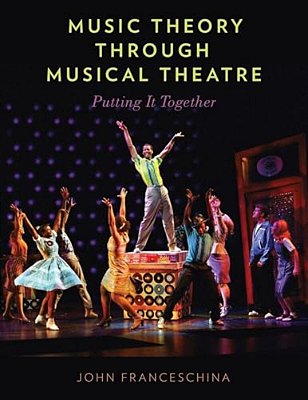 Music Theory Through Musical Theatre: Putting It Together-..