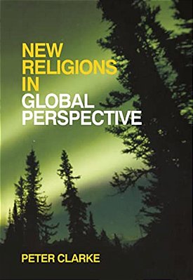 New Religions In Global Perspective: Religious Change In The Modern World-..