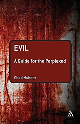 Evil: A Guide For The Perplexed-..