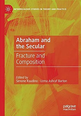 Abraham And The Secular: Fracture And Composition-..