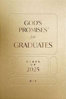 God's Promises For Graduates: Class Of 2025 - Gold Niv: New International Version - The Perfect Christian Graduation Gifts To Celebrate Your Grad-..