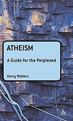 Atheism: A Guide For The Perplexed-..
