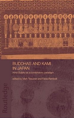 Buddhas And Kami In Japan: Honji Suijaku As A Combinatory Paradigm-..