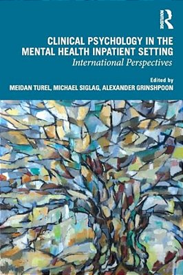 Clinical Psychology In The Mental Health Inpatient Setting: International Perspectives-..