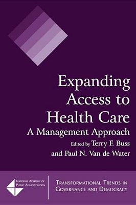 Expanding Access To Health Care: A Management Approach-..