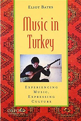 Music In Turkey: Experiencing Music, Expressing Culture [With CD (Audio)]-..