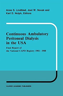 Continuous Ambulatory Peritoneal Dialysis In The USA: Final Report Of The National Capd Registry 1981-1988-..