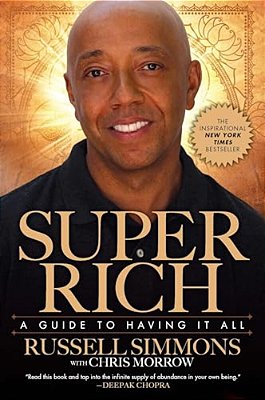 Super Rich: A Guide To Having It All-..