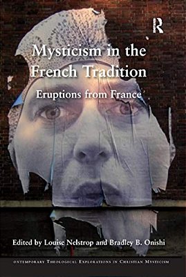Mysticism In The French Tradition: Eruptions From France-..