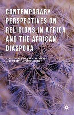 Contemporary Perspectives On Religions In Africa And The African Diaspora-..
