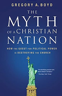 The Myth Of A Christian Nation: How The Quest For Political Power Is Destroying The Church-..