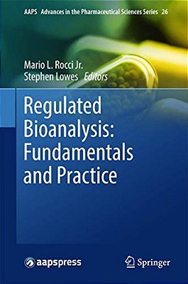 Regulated Bioanalysis: Fundamentals And Practice-..