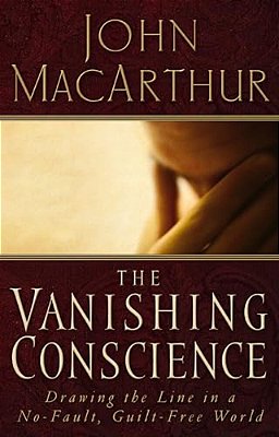 The Vanishing Conscience: Drawing The Line In A No-Fault, Guilt-Free World-..