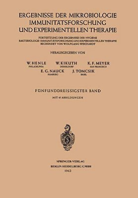 Ergebnisse Der Mikrobiologie Immunitätsforschung Und Experimentellen Therapie: Fortsetzung Der Ergebnisse Der Hygiene Bakteriologie - Immunitätsforsch-..