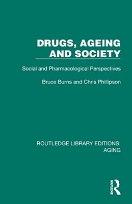 Drugs, Ageing And Society: Social And Pharmacological Perspectives-..