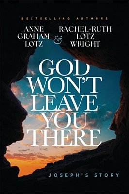 God Won't Leave You There: Joseph's Story-..