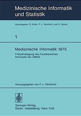Medizinische Informatik 1975: Frühjahrstagung Des Fachbereiches Informatik Der Gmds-..