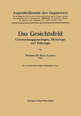 Das Gesichtsfeld Untersuchungsgrundlagen, Physiologie Und Pathologie-..