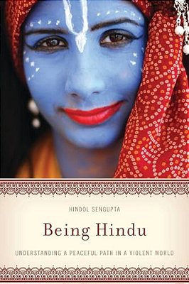 Being Hindu: Understanding A Peaceful Path In A Violent World-..