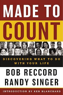Made To Count: Discovering What To Do With Your Life-..