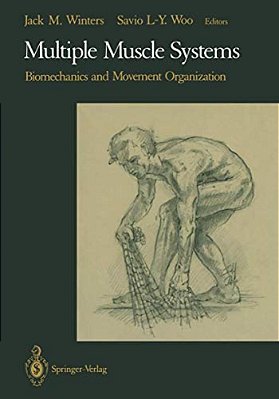 Multiple Muscle Systems: Biomechanics And Movement Organization-..