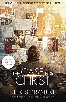 The Case For Christ: Solving The Biggest Mystery Of All Time-..